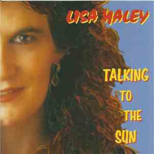 Lisa Haley - Talking To The Sun