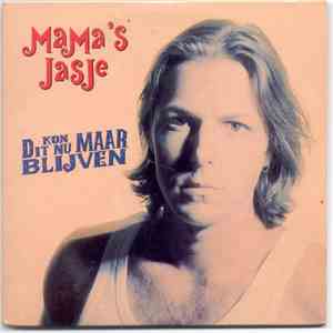 Mama's Jasje - Kon Dit Nu Maar Blijven