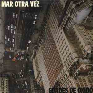 Mar Otra Vez - Edades De Oxido