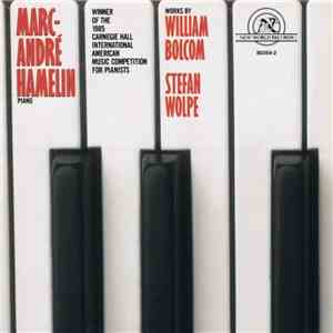 Marc-André Hamelin, William Bolcom, Stefan Wolpe - Works By William Bolcom, Stefan Wolpe
