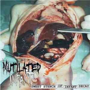 Mutilated Infant - Sweet Stench Of Infant Decay