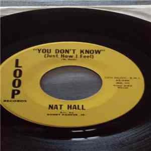 Nat Hall - You Don't Know (Just How I Feel)