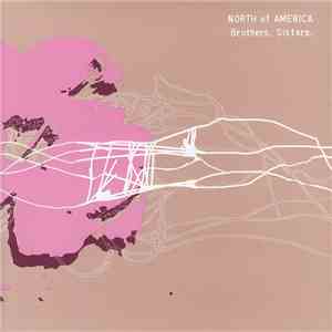 North Of America - Brothers, Sisters.