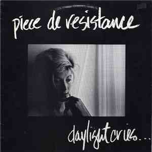 Piece De Resistance - Daylight Cries