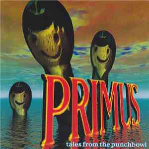 Primus - Tales From The Punchbowl