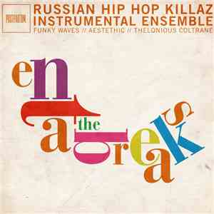 Russian Hip Hop Killaz Instrumental Ensemble - Enta The Breaks