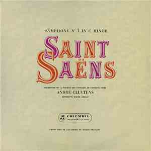 Saint-Saëns, André Cluytens, Orchestre De La Société Des Concerts Du Conservatoire, Henriette Roget - Symphony No. 3 In C Minor