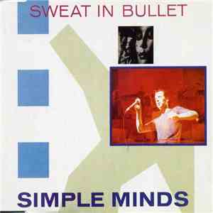 Simple Minds - Sweat In Bullet