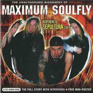 Soulfly - Maximum Soulfly (The Unauthorised Biography Of Soulfly)