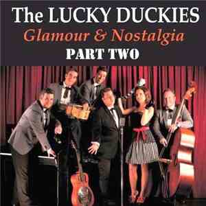 The Lucky Duckies - Glamour & Nostalgia - Part Two