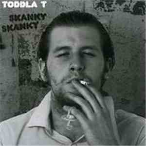 Toddla T - Skanky Skanky