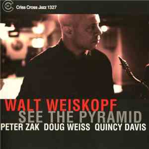 Walt Weiskopf - See The Pyramid