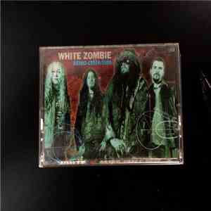 White Zombie - Astro-Creep: 2000 (Songs Of Love, Destruction And Other Synthetic Delusions Of The Electric Head)