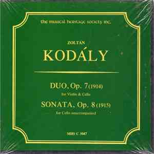 Zoltán Kodály - Duo, Op. 7  For Violin & Cello / Sonata, Op. 8  For Cello Unaccompanied