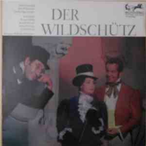 Albert Lortzing, Wilhelm Schüchter - Der Wildschütz - Großer Querschnitt