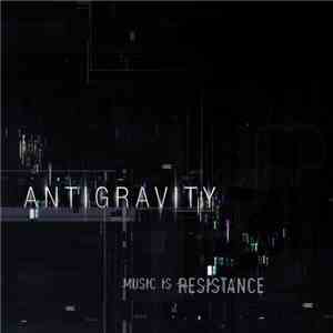 Antigravity - Music Is Resistance