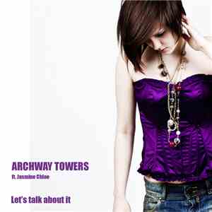 Archway Towers - Let's Talk About It