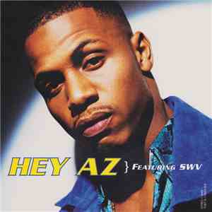 AZ Featuring SWV - Hey AZ