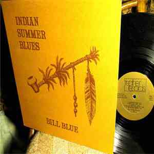 Bill Blue - Indian Summer Blues