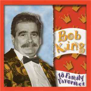 Bob King  - 18 Family Favorites