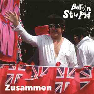 Born Stupid - Zusammen