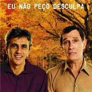 Caetano Veloso & Jorge Mautner - Eu Não Peço Desculpa