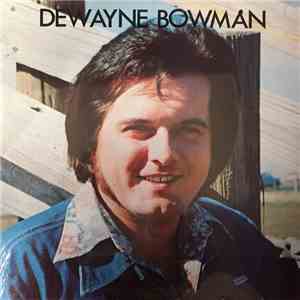 Dewayne (D.W.) Bowman - Dewayne Bowman