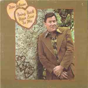 Don Gibson - Bring Back Your Love To Me