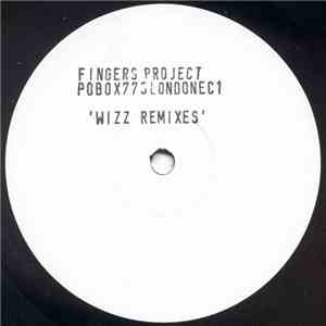Fingers Project - 'Wizz' Remixes