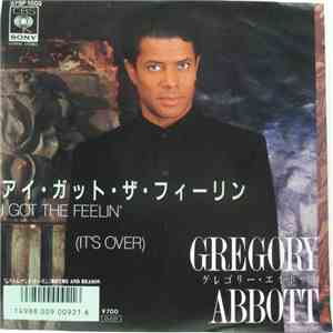Gregory Abbott - I Got The Feelin' (It's Over)