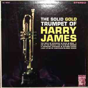 Harry James  - The Solid Gold Trumpet Of Harry James