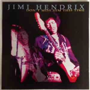 Jimi Hendrix - Don't Miss Him This Time