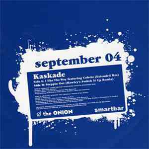 Kaskade - I Like The Way / Steppin Out
