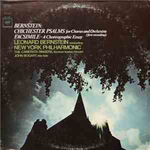 Leonard Bernstein, New York Philharmonic, The Camerata Singers, Abraham Kaplan, John Bogart - Chichester Psalms / Facsimile