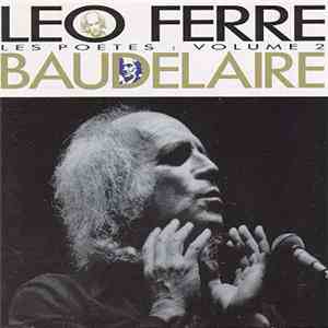 Léo Ferré - Les Poetes : Volume 2 / Baudelaire