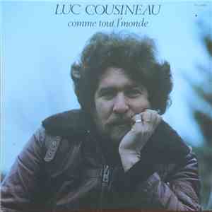 Luc Cousineau - Comme Tout L'monde