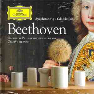 Ludwig van Beethoven, Wiener Philharmoniker, Claudio Abbado - Symphonie n°9 "Ode à La Joie"