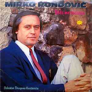 Mirko Rondović, Orkestar Dragana Kneževića - Bole Me Sećanja