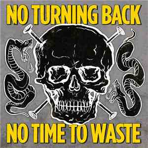 No Turning Back - No Time To Waste