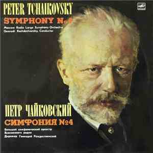 Peter Tchaikovsky - Moscow Radio Large Symphony Orchestra , Conductor Gennadi Rozhdestvensky - Symphony No. 4