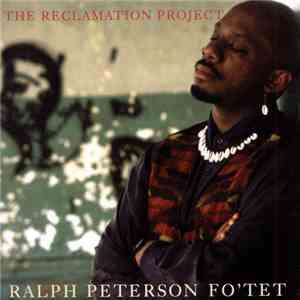 Ralph Peterson Fo'tet - The Reclamation Project