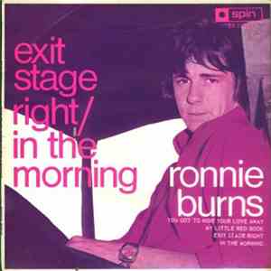 Ronnie Burns - Exit Stage Right / In The Morning