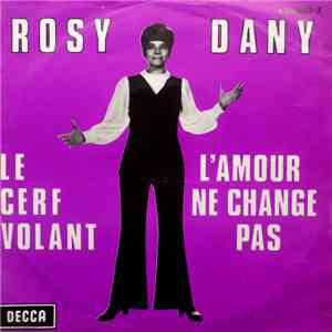 Rosy Dany - Le Cerf Volant / L'Amour Ne Change Pas