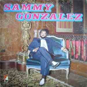 Sammy Gonzalez - Sammy Gonzalez