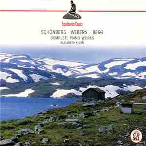 Schönberg, Webern, Berg, Elisabeth Klein - Complete Piano Works