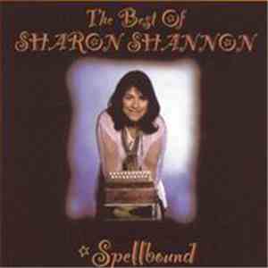 Sharon Shannon - Spellbound - The Best Of Sharon Shannon