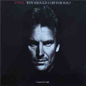 Sting - Why Should I Cry For You?