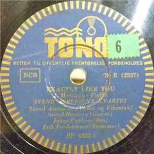 Svend Asmussen's Kvartet - Exactly Like You / Baby Won't You Please Come Home