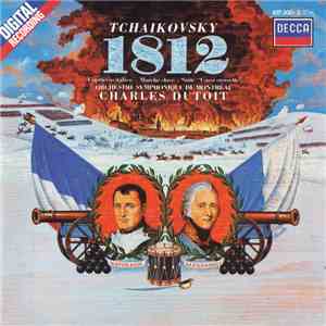 Tchaikovsky, Dutoit, Orchestre Symphonique De Montreal - 1812 Overture • Capriccio Italien • The Nutcracker Suite • Marche Slave