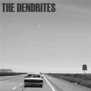 The Dendrites  - The Dendrites